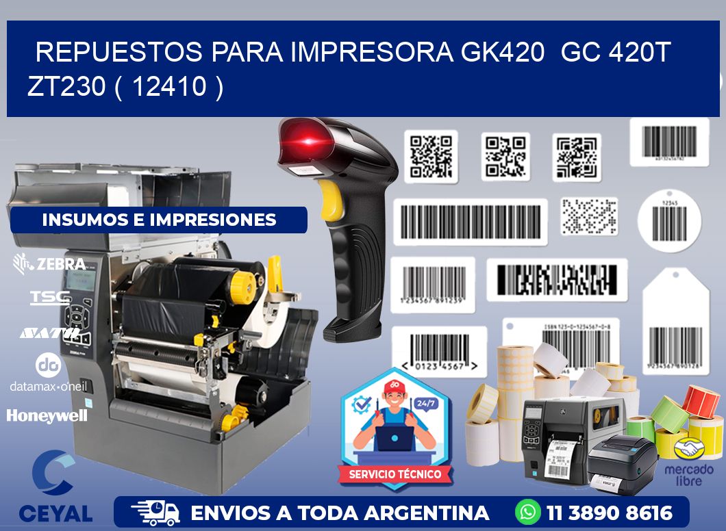 REPUESTOS PARA IMPRESORA GK420  GC 420T ZT230 ( 12410 )