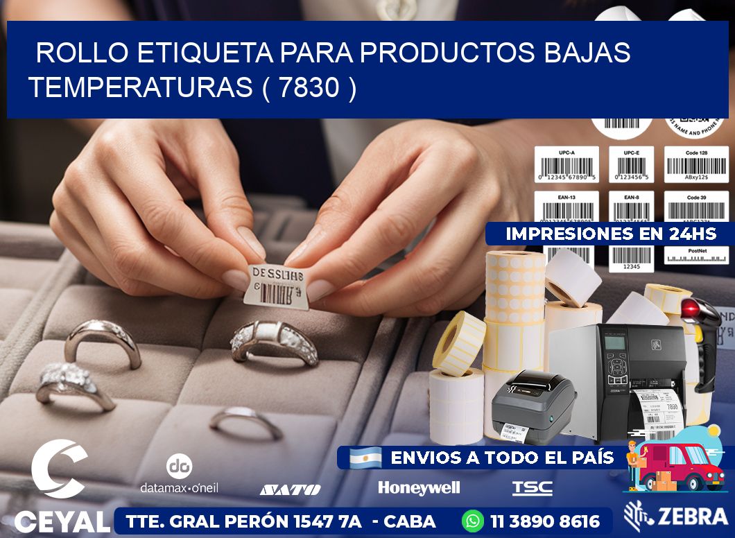 ROLLO ETIQUETA PARA PRODUCTOS BAJAS TEMPERATURAS ( 7830 )