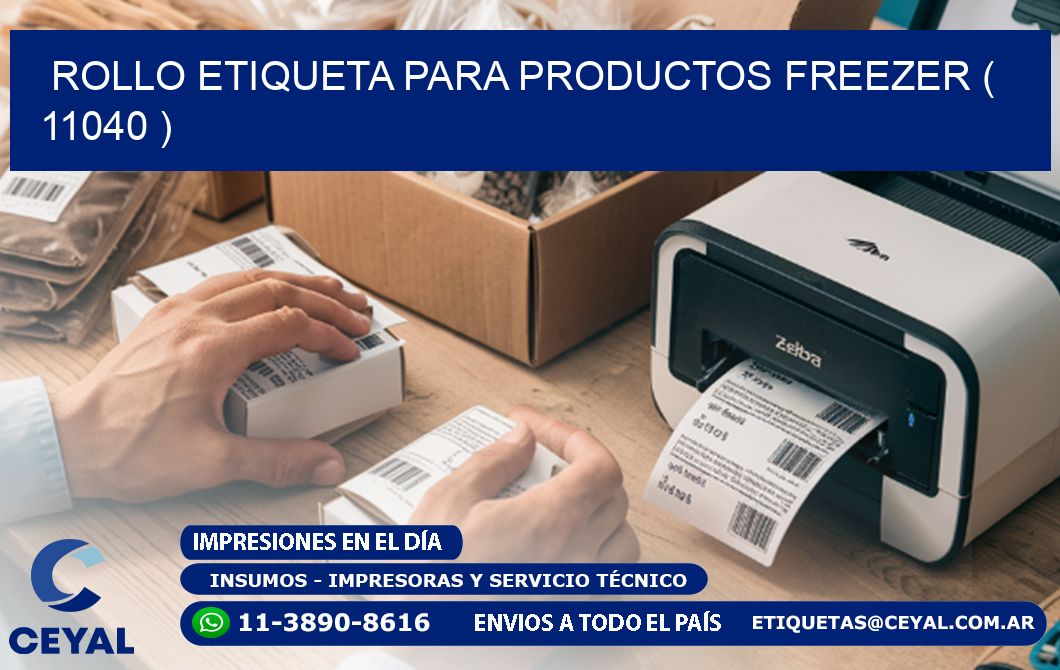 ROLLO ETIQUETA PARA PRODUCTOS FREEZER ( 11040 )