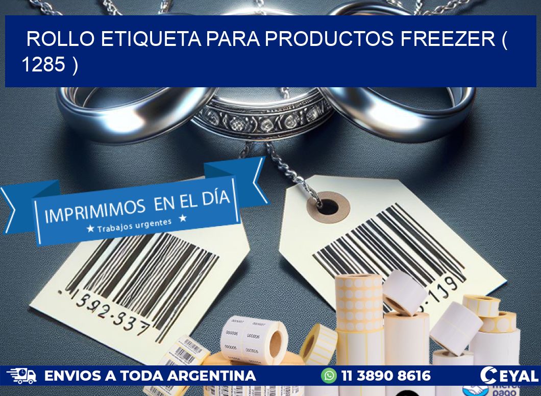 ROLLO ETIQUETA PARA PRODUCTOS FREEZER ( 1285 )