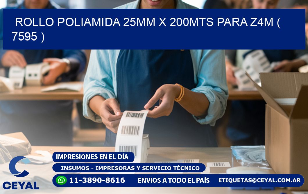 ROLLO POLIAMIDA 25MM X 200MTS PARA Z4M ( 7595 )