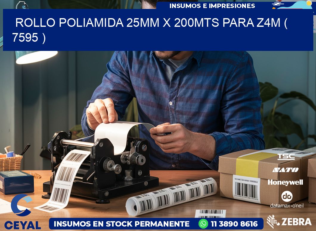 ROLLO POLIAMIDA 25MM X 200MTS PARA Z4M ( 7595 )