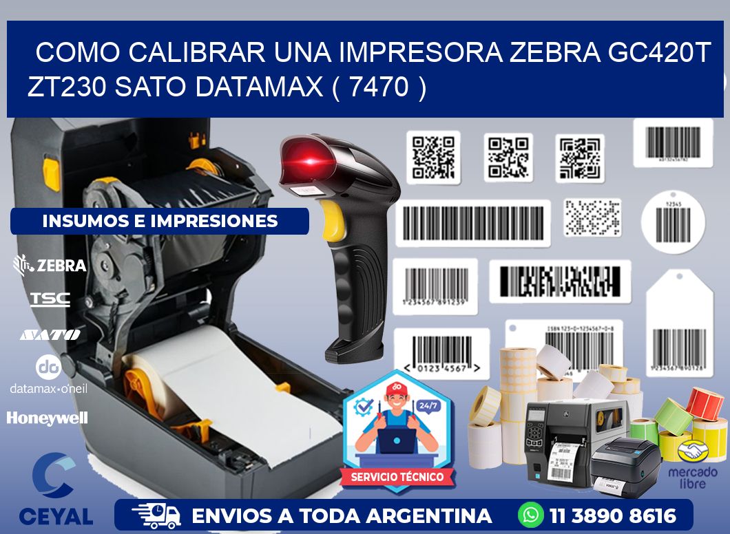como calibrar una impresora zebra gc420t ZT230 SATO DATAMAX ( 7470 )