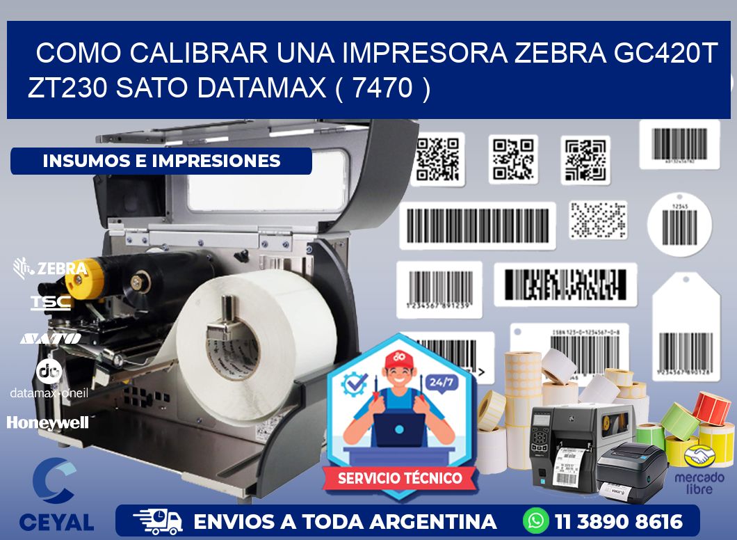 como calibrar una impresora zebra gc420t ZT230 SATO DATAMAX ( 7470 )