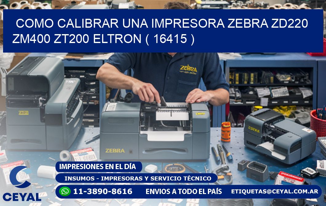 como calibrar una impresora zebra zd220 ZM400 ZT200 ELTRON ( 16415 )