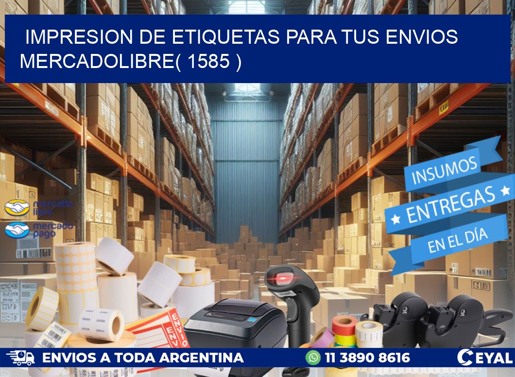 impresion de etiquetas para tus envios mercadolibre( 1585 )