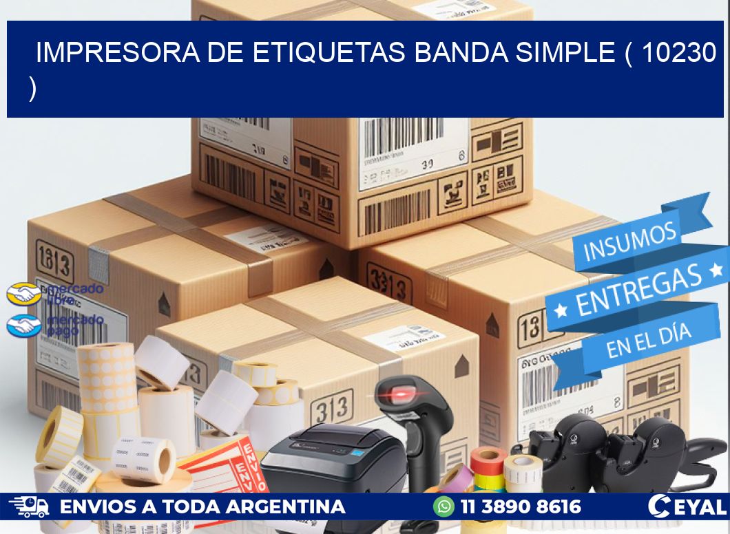 impresora de etiquetas banda simple ( 10230 )