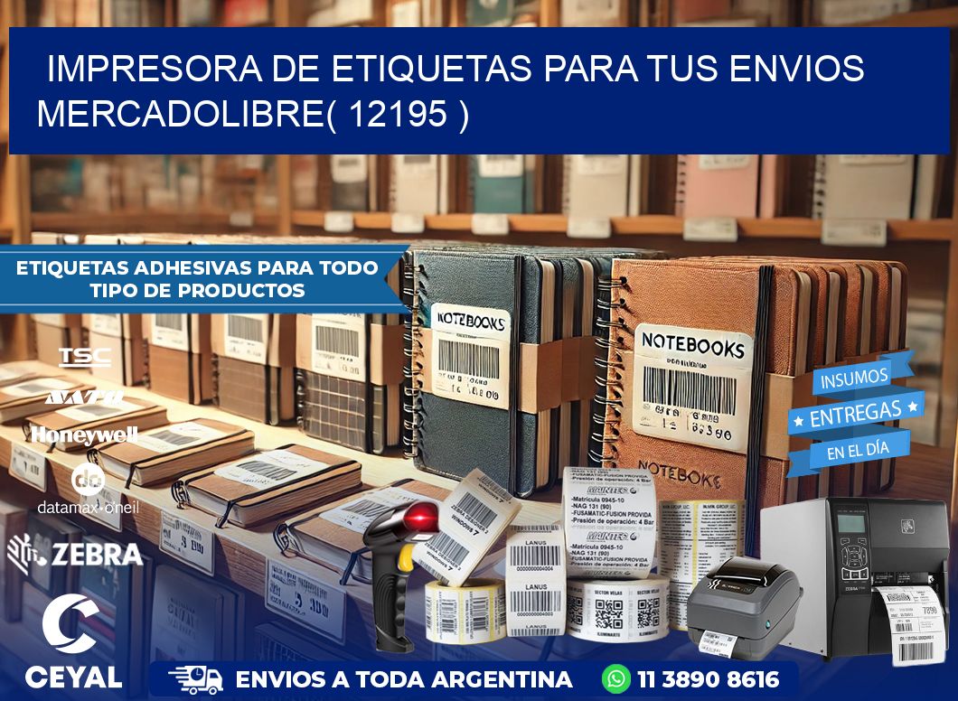 impresora de etiquetas para tus envios mercadolibre( 12195 )
