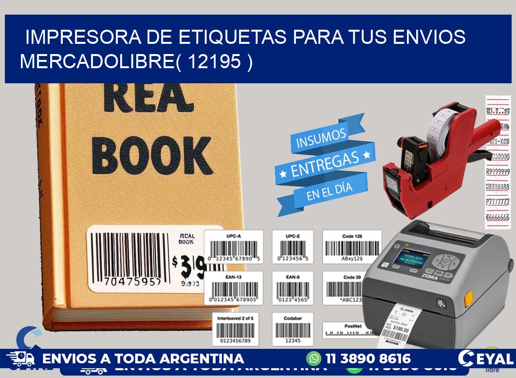 impresora de etiquetas para tus envios mercadolibre( 12195 )