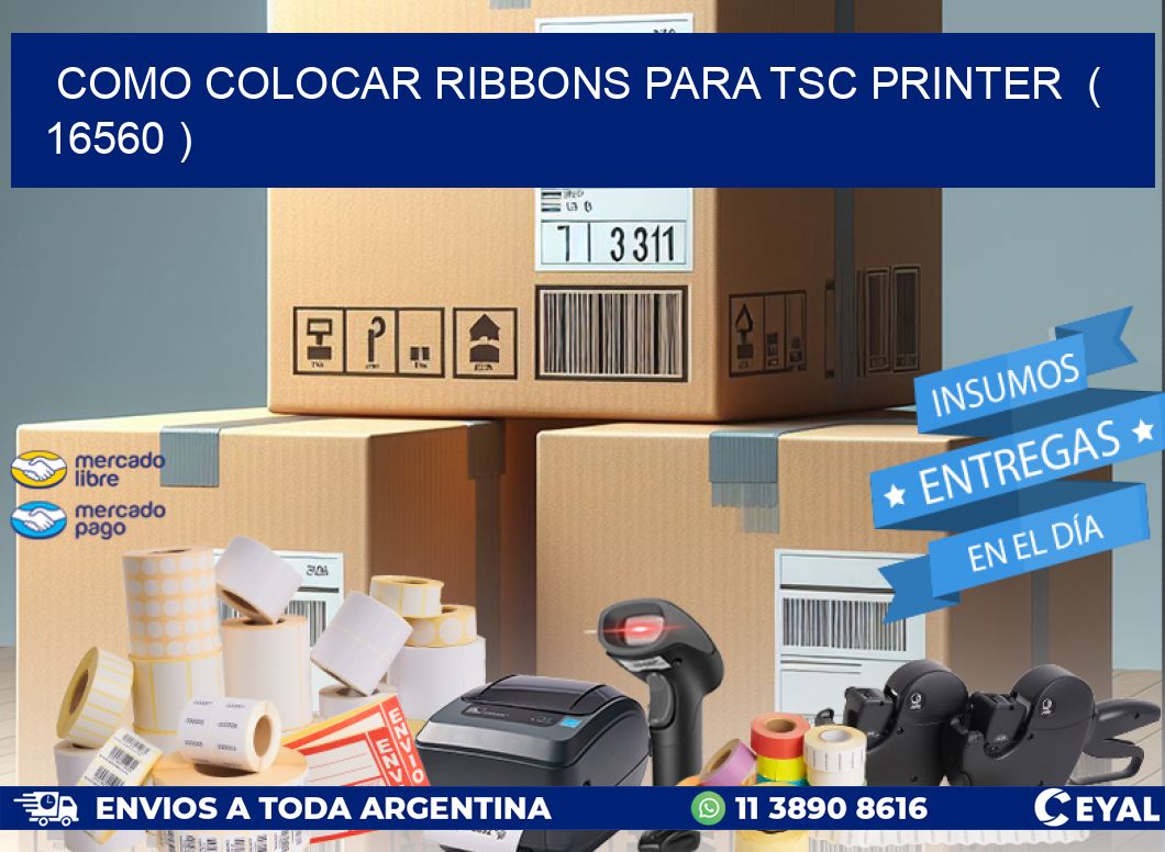 COMO COLOCAR RIBBONS PARA TSC PRINTER  ( 16560 )