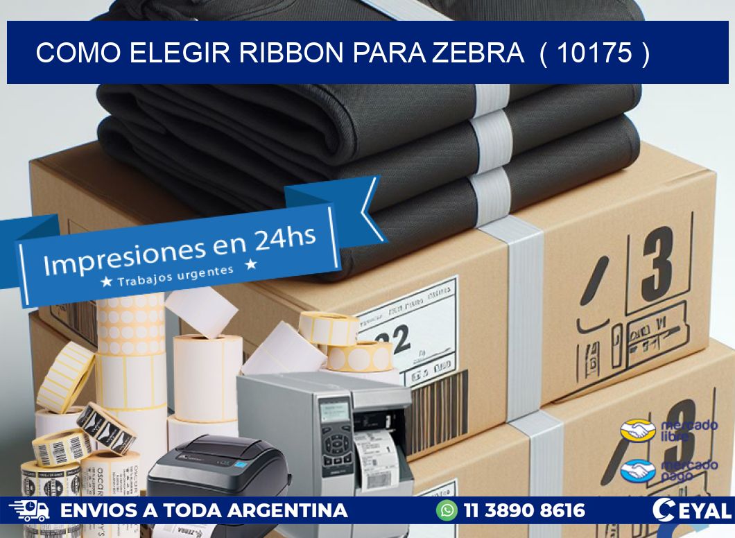 COMO ELEGIR RIBBON PARA ZEBRA  ( 10175 )