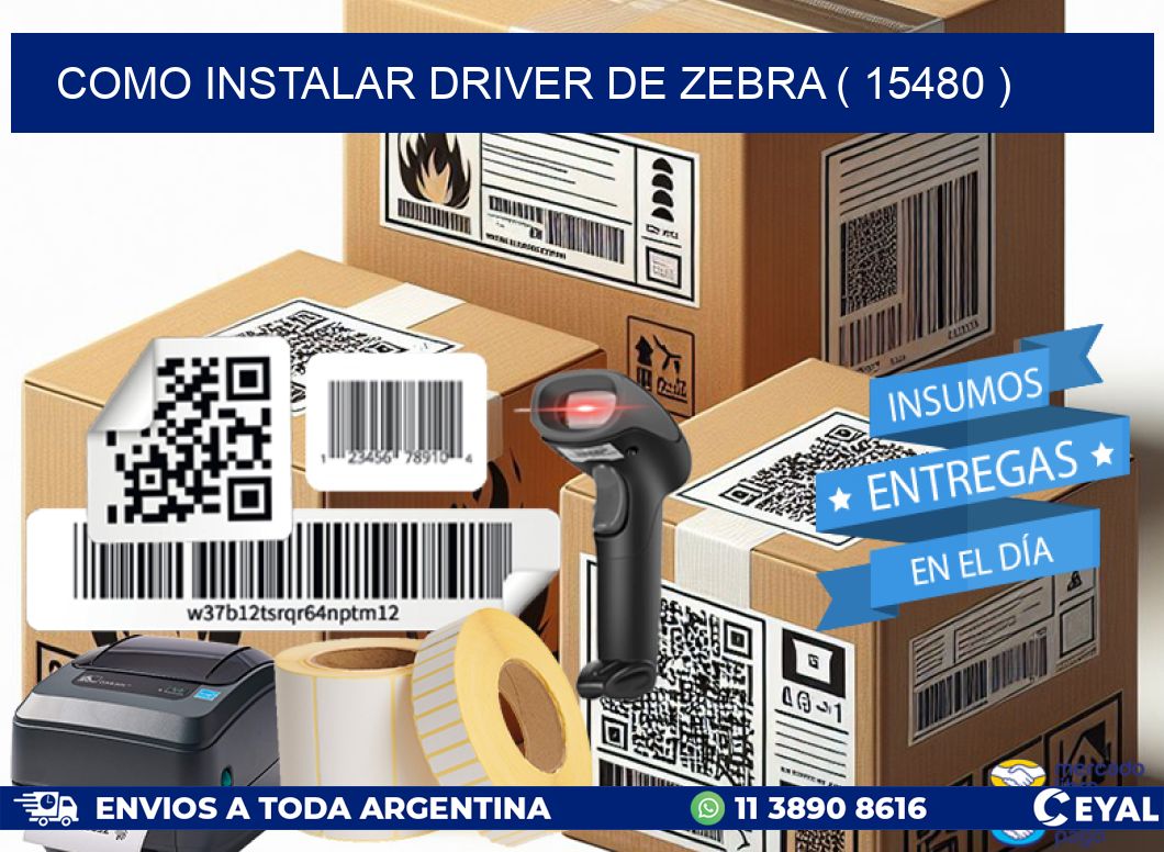 COMO INSTALAR DRIVER DE ZEBRA ( 15480 )
