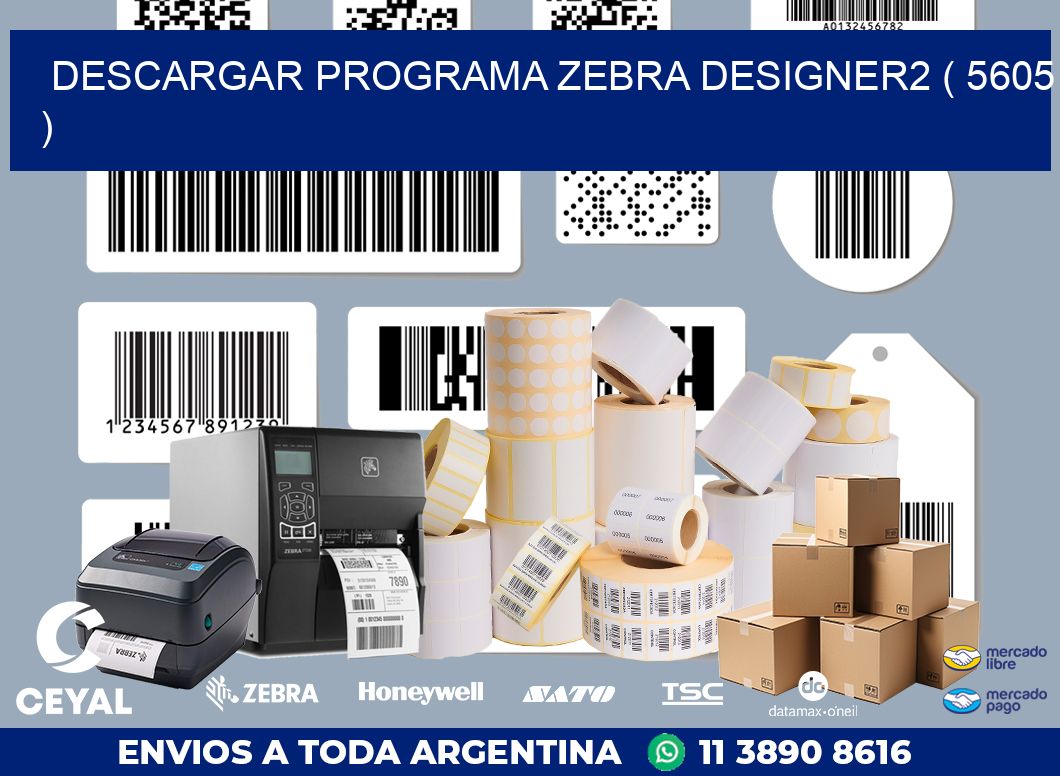 DESCARGAR PROGRAMA ZEBRA DESIGNER2 ( 5605 )