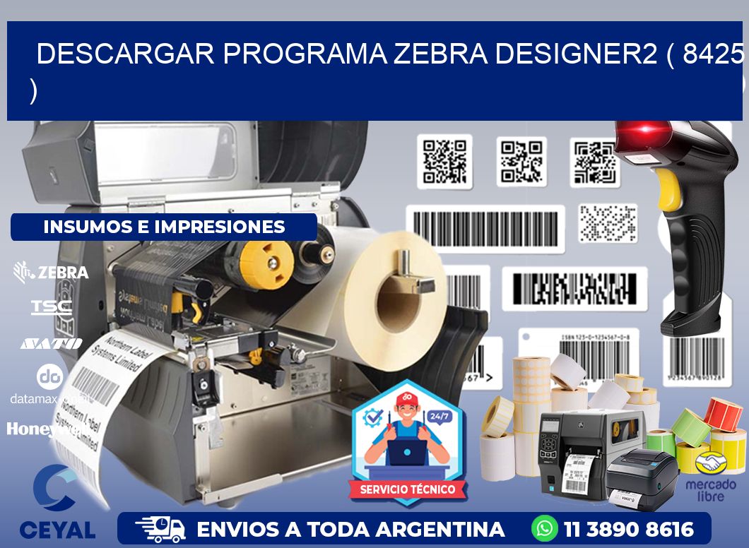 DESCARGAR PROGRAMA ZEBRA DESIGNER2 ( 8425 )