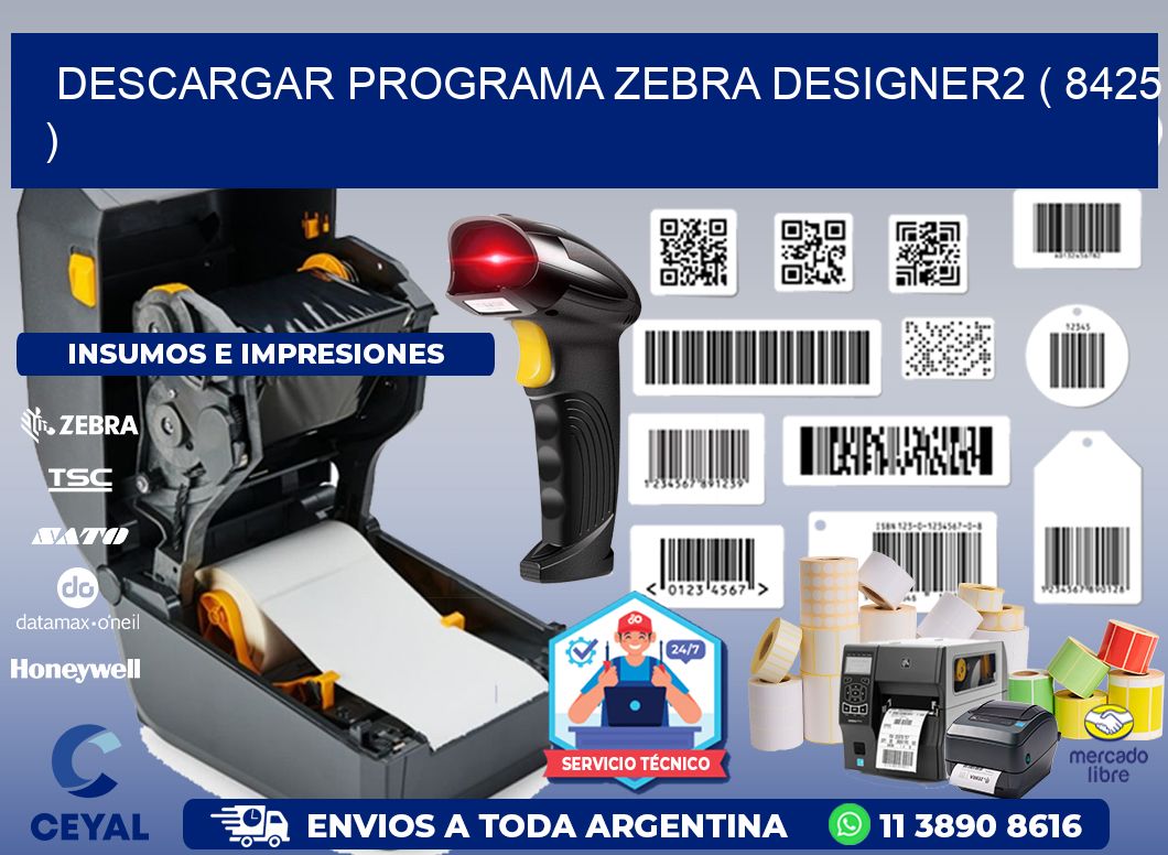 DESCARGAR PROGRAMA ZEBRA DESIGNER2 ( 8425 )