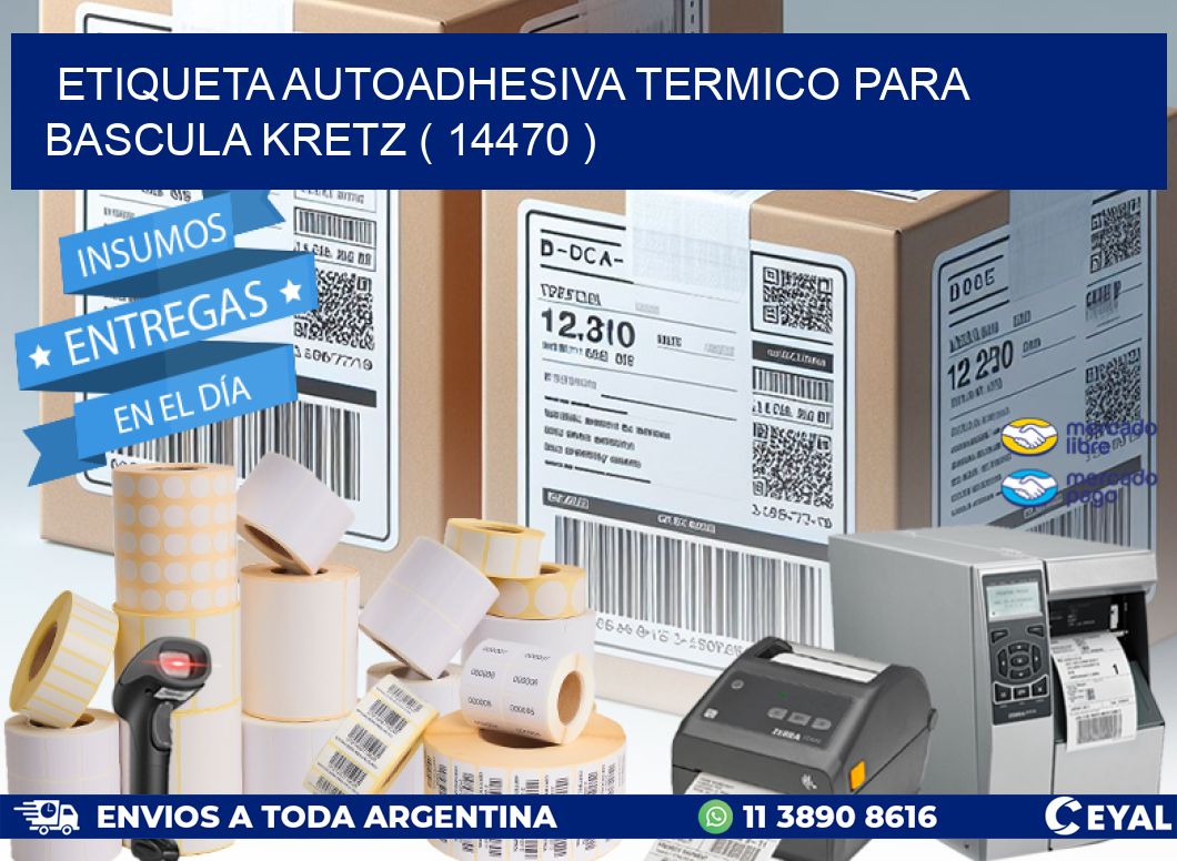 ETIQUETA AUTOADHESIVA TERMICO PARA BASCULA KRETZ ( 14470 )
