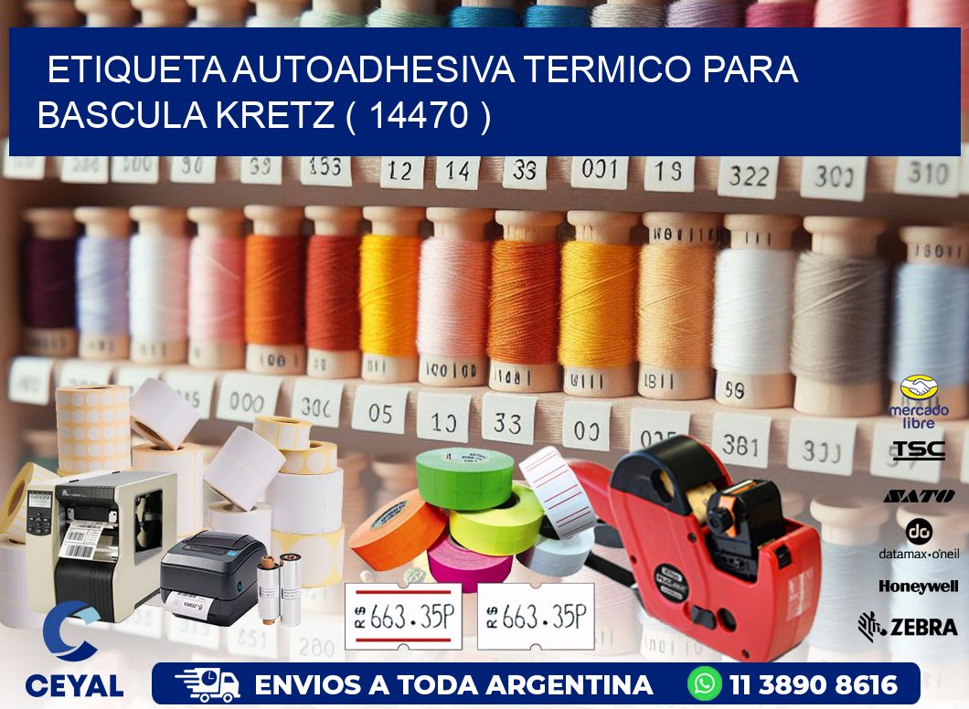 ETIQUETA AUTOADHESIVA TERMICO PARA BASCULA KRETZ ( 14470 )