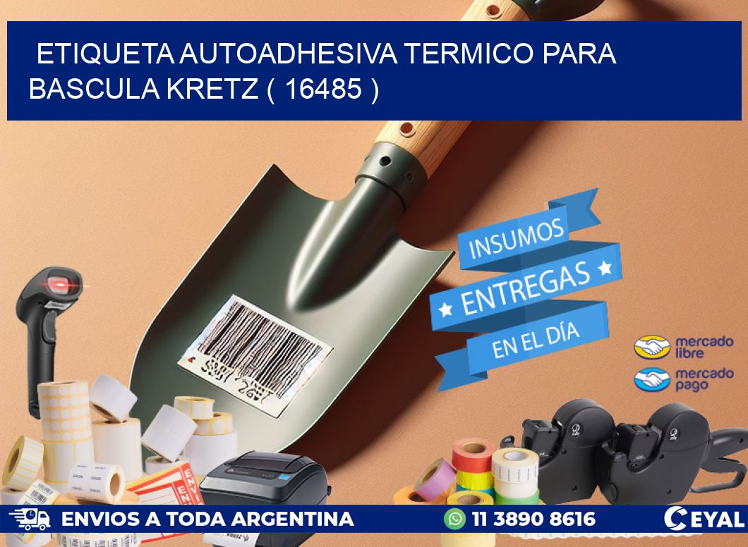 ETIQUETA AUTOADHESIVA TERMICO PARA BASCULA KRETZ ( 16485 )