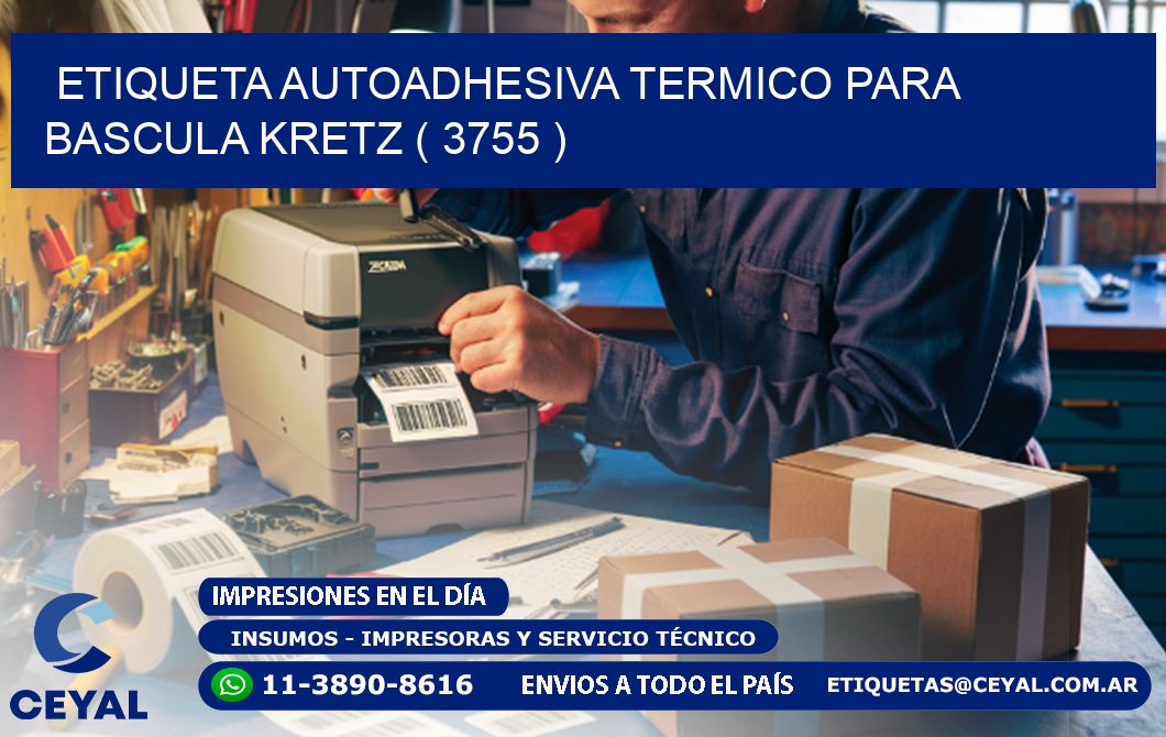 ETIQUETA AUTOADHESIVA TERMICO PARA BASCULA KRETZ ( 3755 )