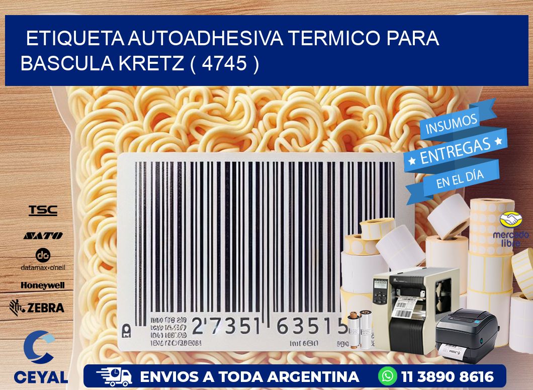 ETIQUETA AUTOADHESIVA TERMICO PARA BASCULA KRETZ ( 4745 )