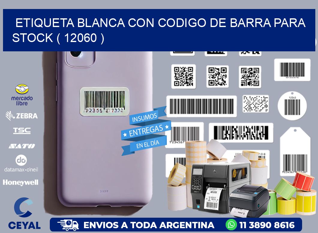 ETIQUETA BLANCA CON CODIGO DE BARRA PARA STOCK ( 12060 )