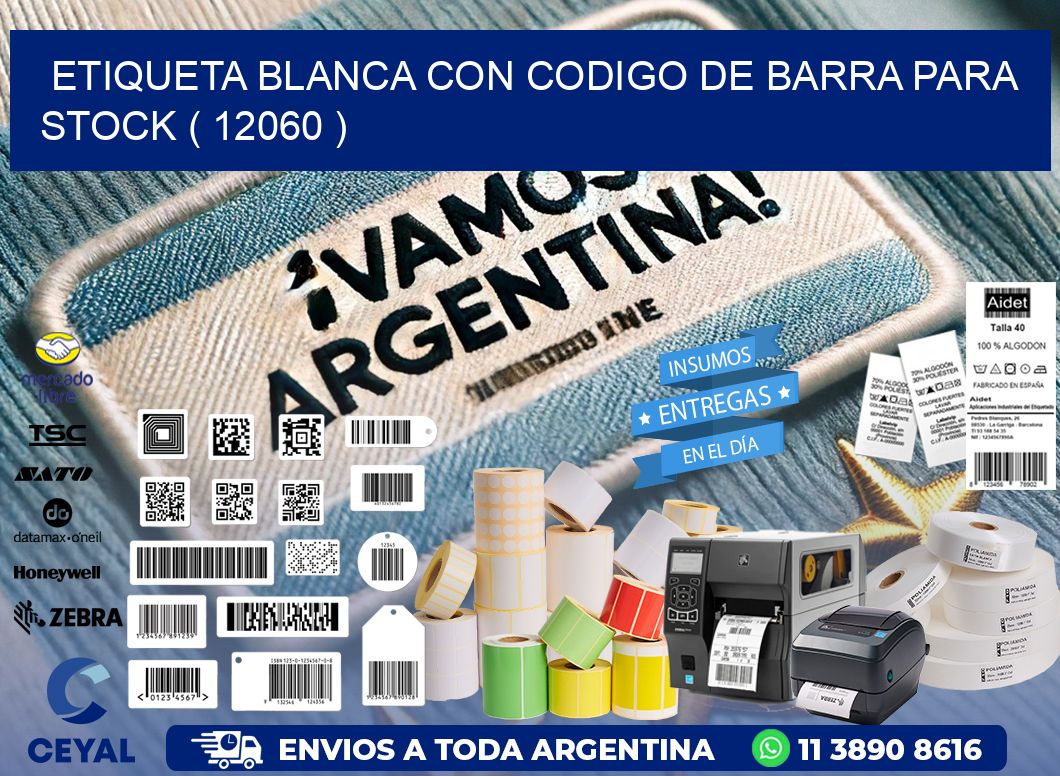 ETIQUETA BLANCA CON CODIGO DE BARRA PARA STOCK ( 12060 )