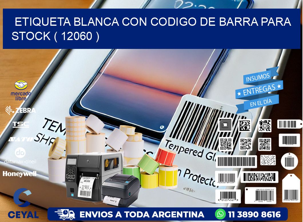 ETIQUETA BLANCA CON CODIGO DE BARRA PARA STOCK ( 12060 )