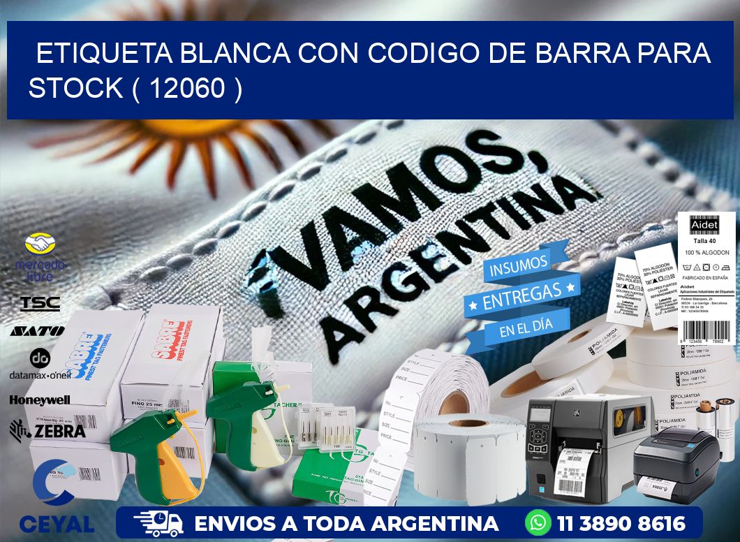 ETIQUETA BLANCA CON CODIGO DE BARRA PARA STOCK ( 12060 )
