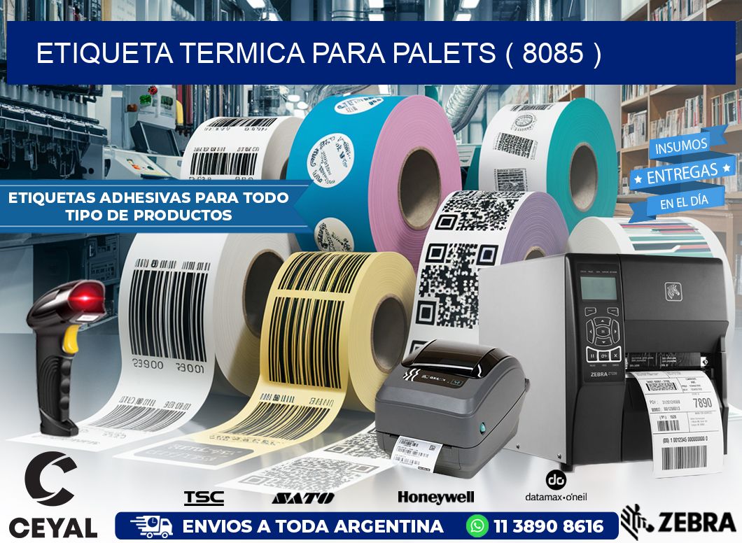 ETIQUETA TERMICA PARA PALETS ( 8085 )