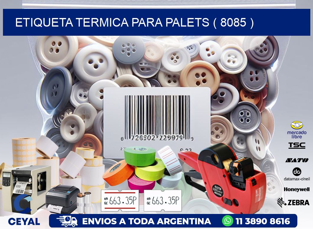 ETIQUETA TERMICA PARA PALETS ( 8085 )