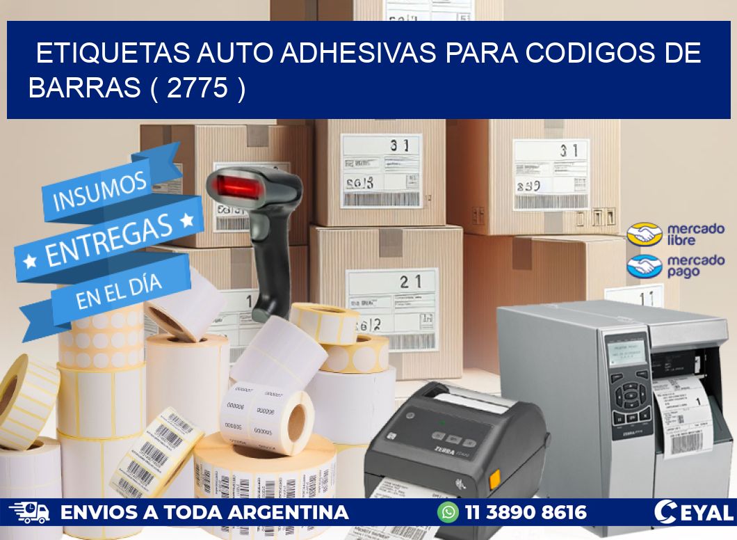 ETIQUETAS AUTO ADHESIVAS PARA CODIGOS DE BARRAS ( 2775 )