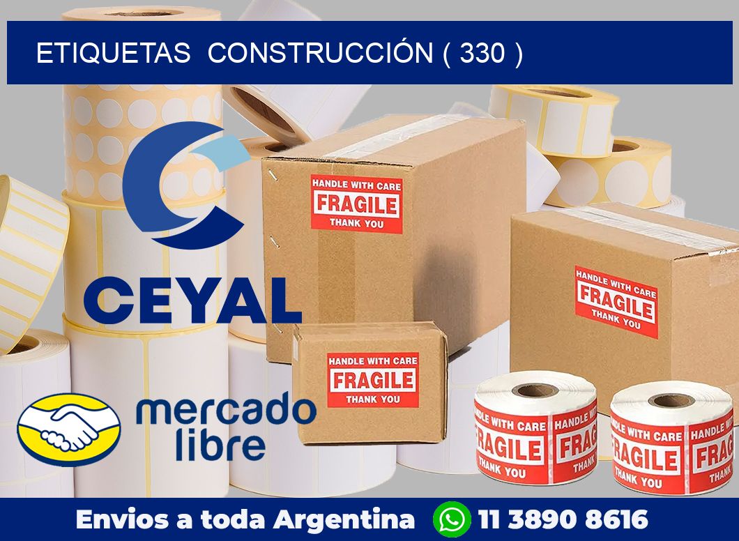 ETIQUETAS  CONSTRUCCIÓN ( 330 )