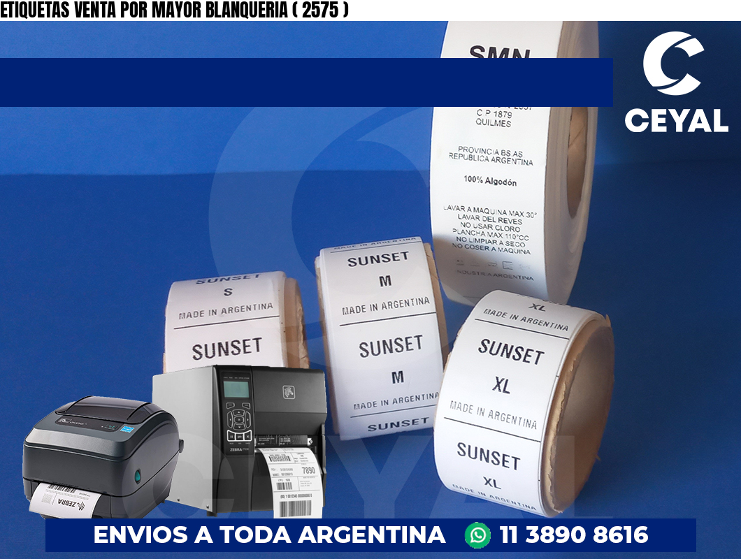 ETIQUETAS VENTA POR MAYOR BLANQUERIA ( 2575 )