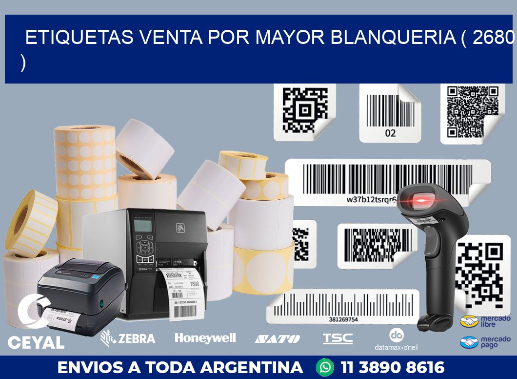 ETIQUETAS VENTA POR MAYOR BLANQUERIA ( 2680 )