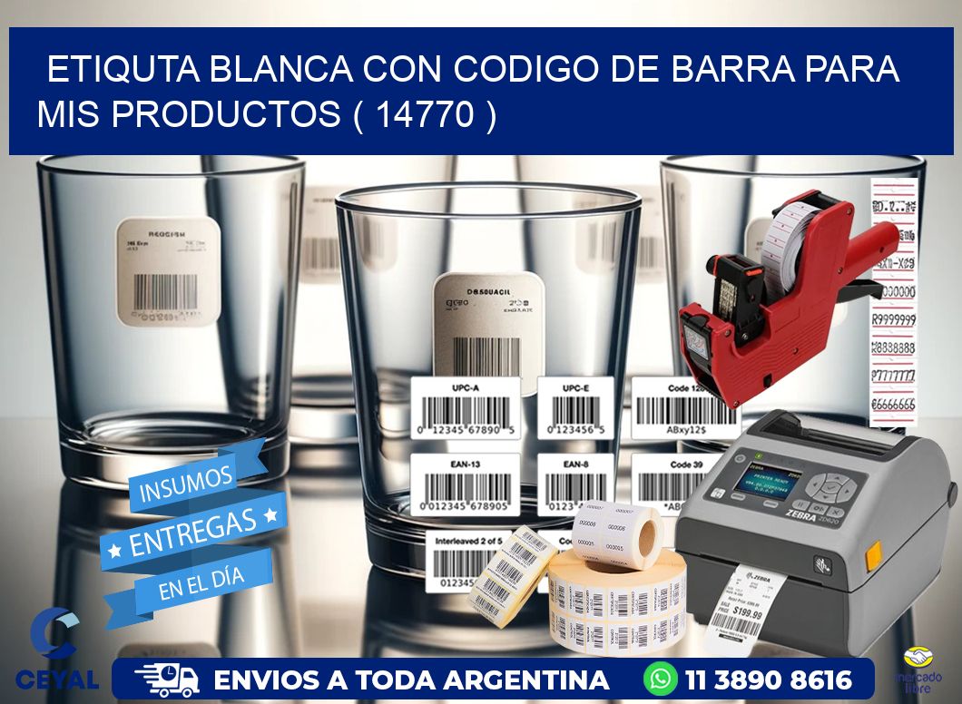 ETIQUTA BLANCA CON CODIGO DE BARRA PARA MIS PRODUCTOS ( 14770 )