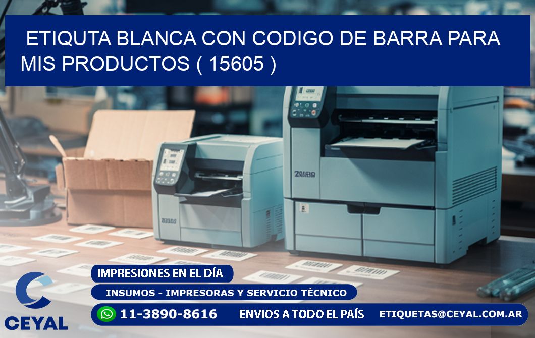 ETIQUTA BLANCA CON CODIGO DE BARRA PARA MIS PRODUCTOS ( 15605 )