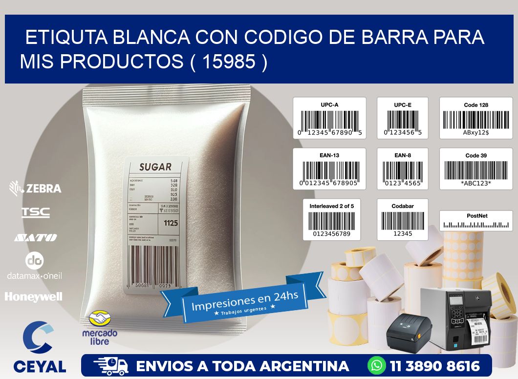 ETIQUTA BLANCA CON CODIGO DE BARRA PARA MIS PRODUCTOS ( 15985 )