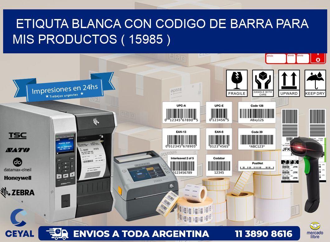 ETIQUTA BLANCA CON CODIGO DE BARRA PARA MIS PRODUCTOS ( 15985 )