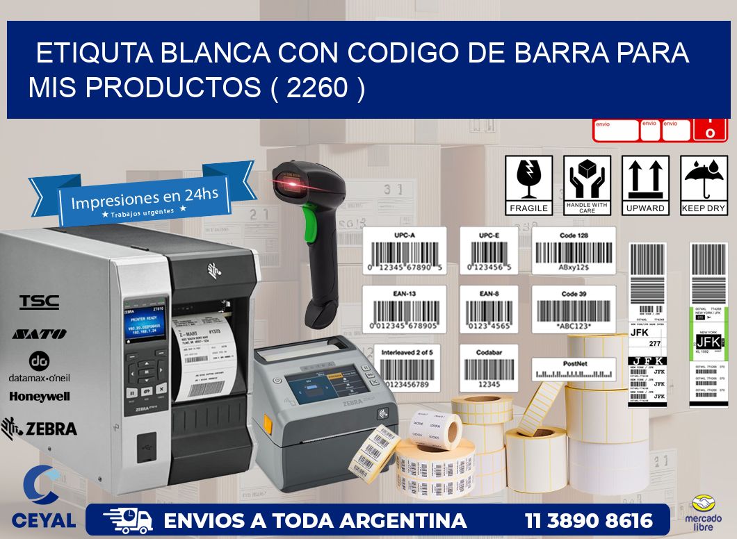 ETIQUTA BLANCA CON CODIGO DE BARRA PARA MIS PRODUCTOS ( 2260 )