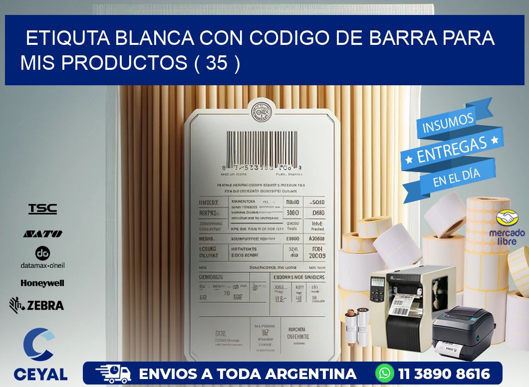 ETIQUTA BLANCA CON CODIGO DE BARRA PARA MIS PRODUCTOS ( 35 )