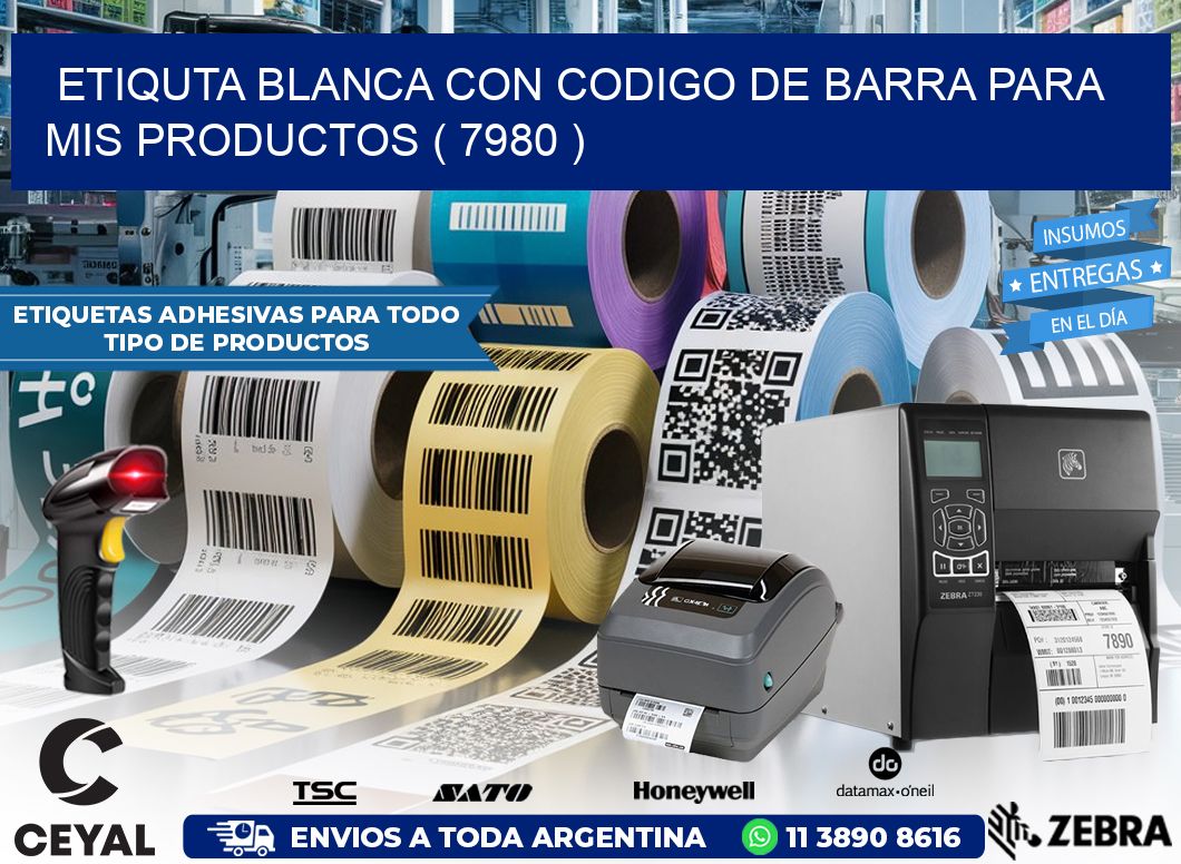 ETIQUTA BLANCA CON CODIGO DE BARRA PARA MIS PRODUCTOS ( 7980 )