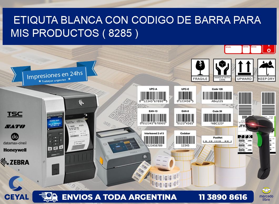 ETIQUTA BLANCA CON CODIGO DE BARRA PARA MIS PRODUCTOS ( 8285 )