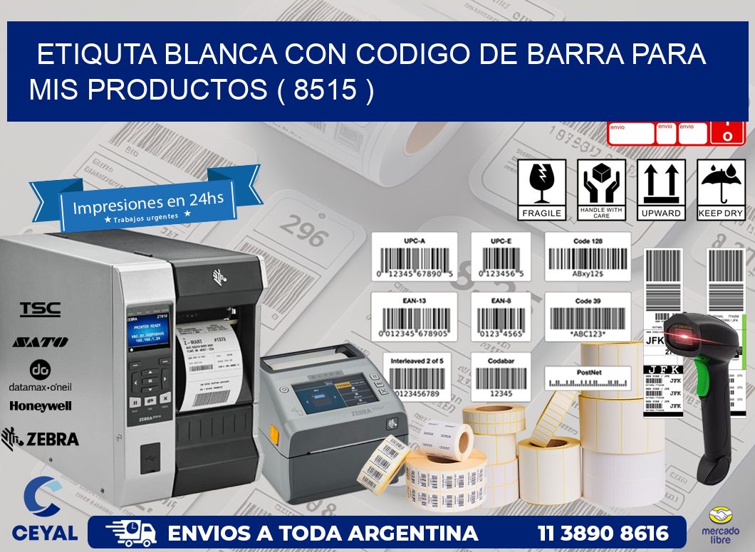 ETIQUTA BLANCA CON CODIGO DE BARRA PARA MIS PRODUCTOS ( 8515 )