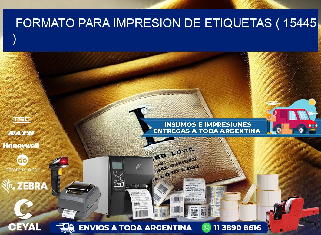 FORMATO PARA IMPRESION DE ETIQUETAS ( 15445 )