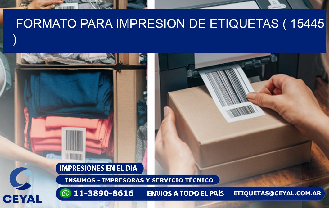 FORMATO PARA IMPRESION DE ETIQUETAS ( 15445 )