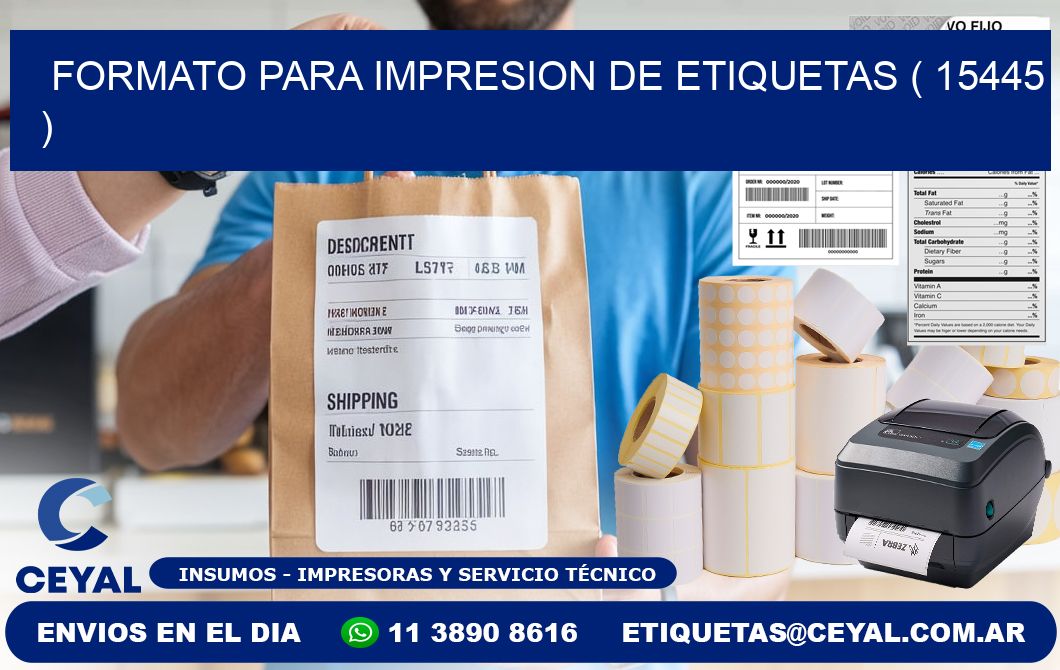 FORMATO PARA IMPRESION DE ETIQUETAS ( 15445 )