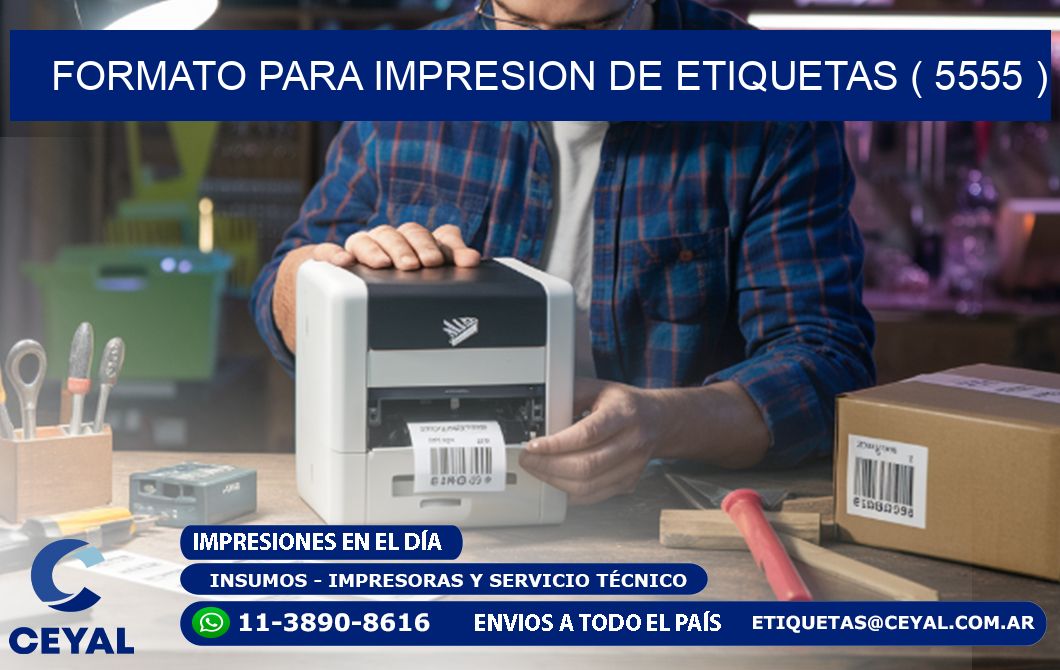 FORMATO PARA IMPRESION DE ETIQUETAS ( 5555 )