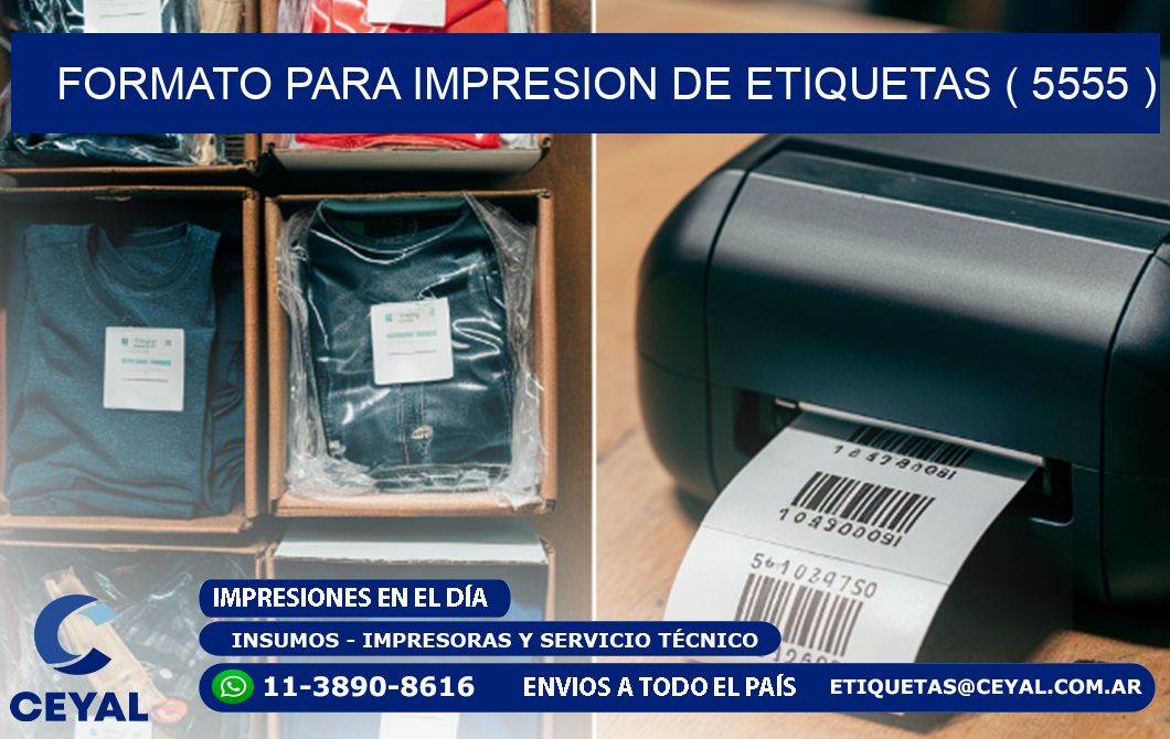FORMATO PARA IMPRESION DE ETIQUETAS ( 5555 )