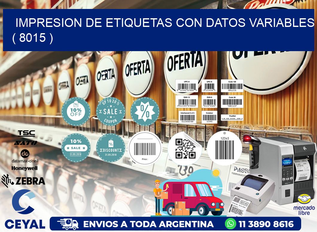 IMPRESION DE ETIQUETAS CON DATOS VARIABLES ( 8015 )
