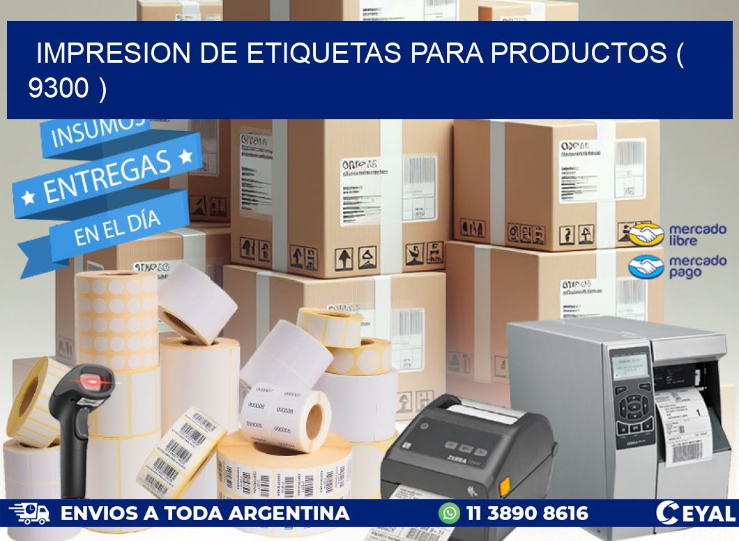 IMPRESION DE ETIQUETAS PARA PRODUCTOS ( 9300 )